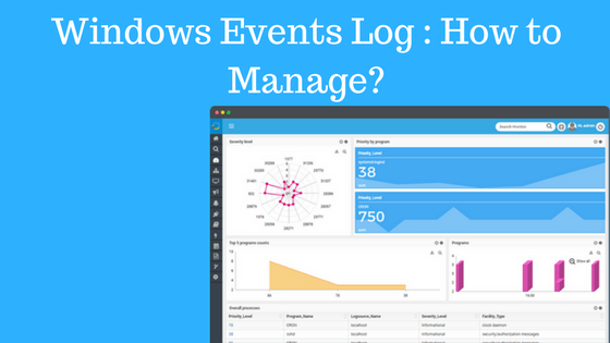 Windows Event Log – How to Manage Them?