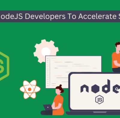 Hiring NodeJS Developers To Accelerate Success